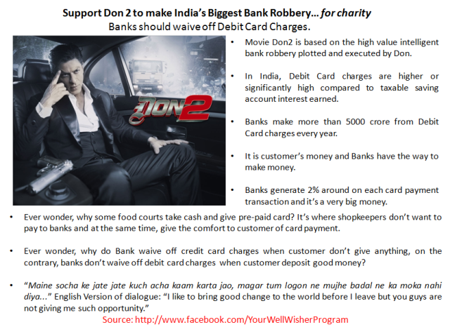 Support Don 2 to make India’s Biggest Bank Robbery… for charity - Banks should waive off Debit Card Charges.